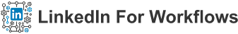 LinkedIn For Workflows